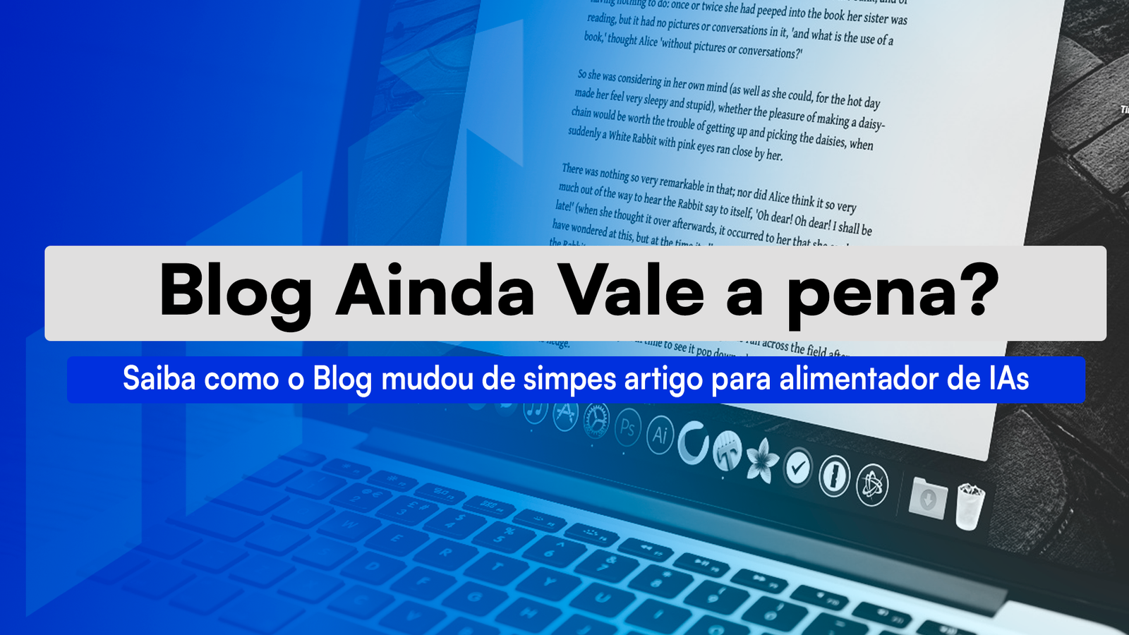Blog Ainda Vale A Pena Com A IA? Descubra A Realidade Entenda por que o blog ainda vale a pena na era da inteligência artificial e saiba como usar o conteúdo para alimentar as IAs e gerar leads
